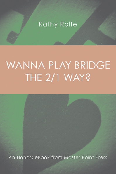 Wanna Play Bridge the 2/1 Way?