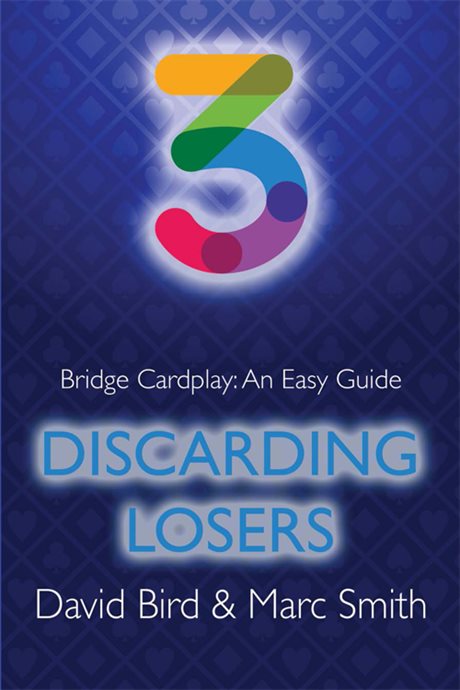 Bridge Cardplay: An easy Guide - Discardning Losers