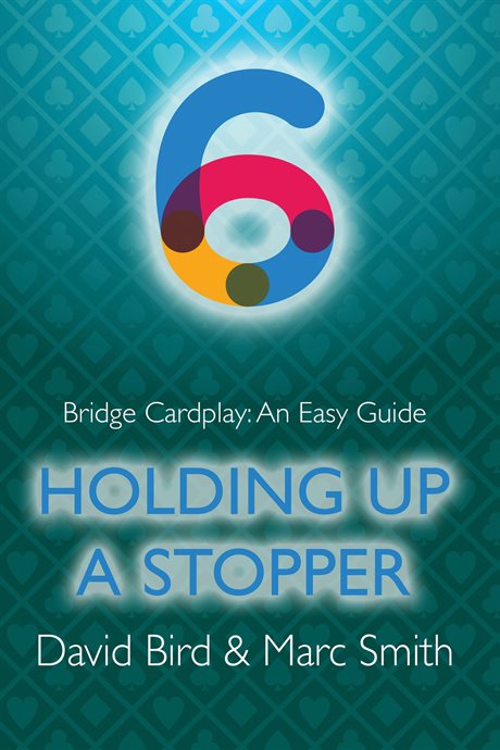 Bridge Cardplay: An easy Guide - Holding up a stopper
