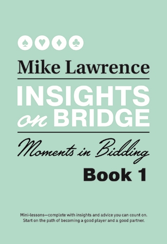 Insights on Bridge - Moments in Bidding