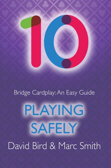 Bridge Cardplay: An easy Guide: Playing Safely