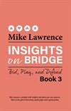 Insights on bridge - Bid, Play and defend Book 3
